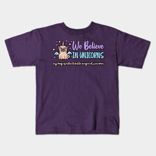 We Believe In Unicorns - Pug Lovers Kids T-Shirt